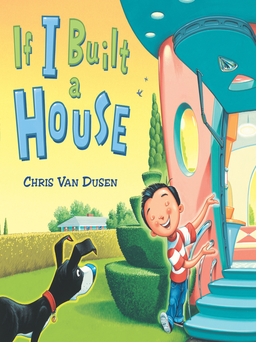 Title details for If I Built a House by Chris Van Dusen - Wait list